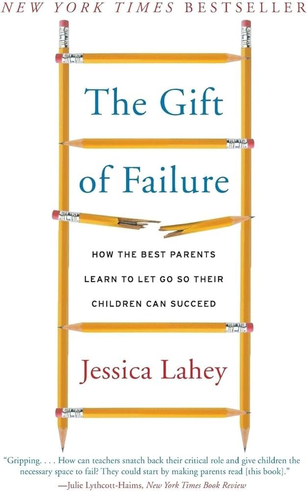 "The Gift of Failure" by Jessica Lahey