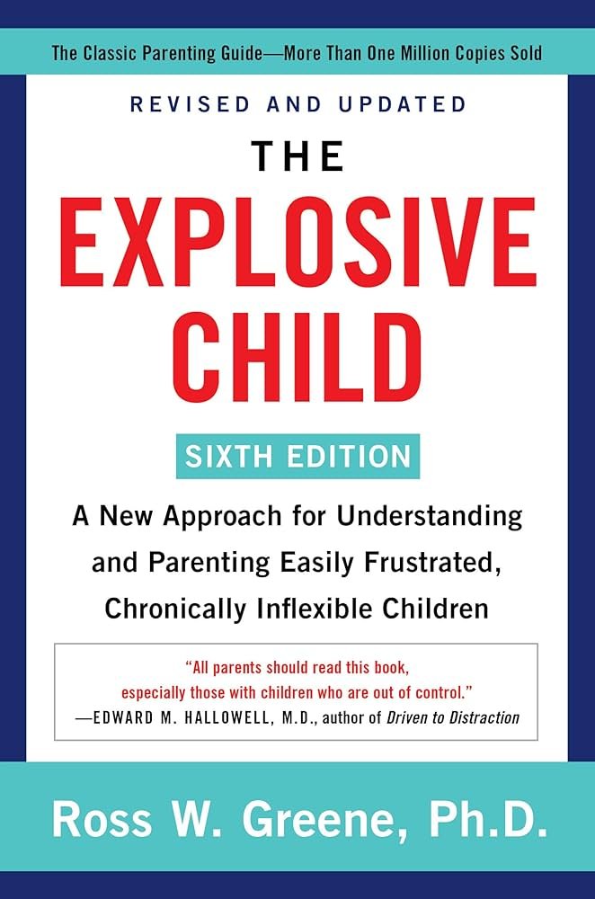 "The Explosive Child" by Ross W. Greene
