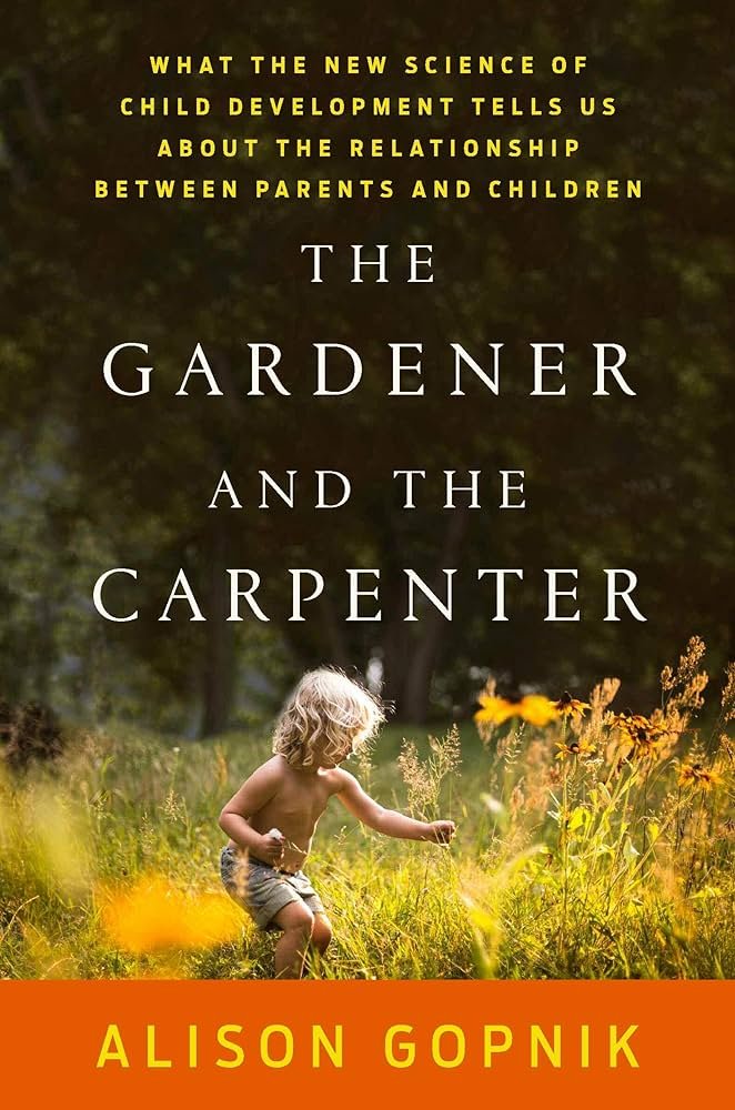 "The Gardener and the Carpenter" by Alison Gopnik