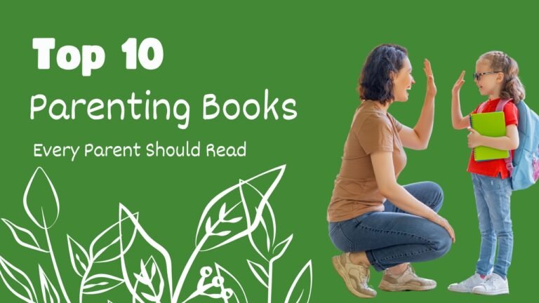 Top 10 Parenting Books Every Parent Should Read